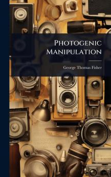 Photogenic Manipulation