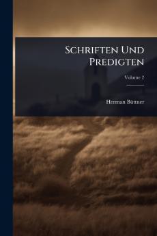 Schriften Und Predigten