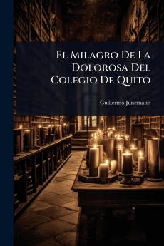 Milagro De La Dolorosa Del Colegio De Quito