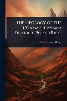 Geology of the Coama-Guayama District Porto Rico