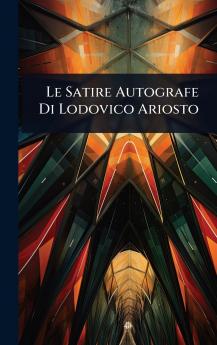 Satire Autografe Di Lodovico Ariosto