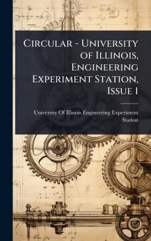 Circular - University of Illinois Engineering Experiment Station Issue 1