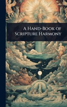 Hand-Book of Scripture Harmony