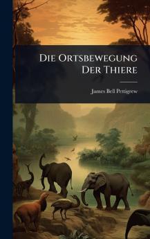 Ortsbewegung Der Thiere