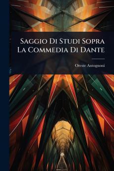 Saggio Di Studi Sopra La Commedia Di Dante
