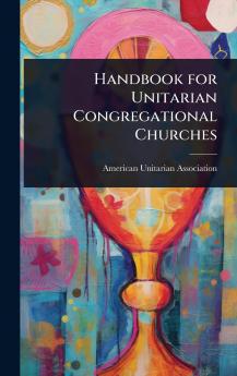 Handbook for Unitarian Congregational Churches