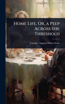 Home Life Or a Peep Across the Threshold