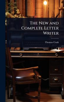 New and Complete Letter Writer