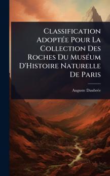 Classification AdoptÃ(c)e Pour La Collection Des Roches Du MusÃ(c)um D'Histoire Naturelle De Paris
