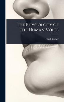 Physiology of the Human Voice