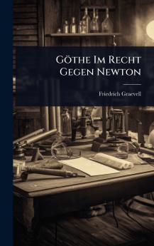 Göthe Im Recht Gegen Newton