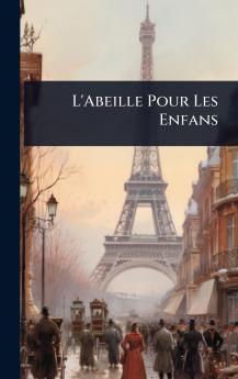 L'Abeille Pour Les Enfans