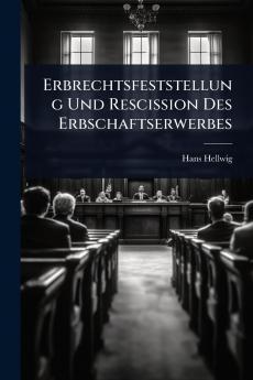 Erbrechtsfeststellung Und Rescission Des Erbschaftserwerbes