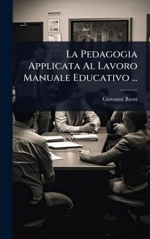 Pedagogia Applicata Al Lavoro Manuale Educativo ...