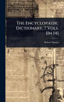 EncyclopÃ]dic Dictionary. 7 Vols. [In 14]
