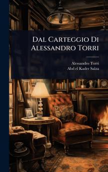 Dal Carteggio Di Alessandro Torri