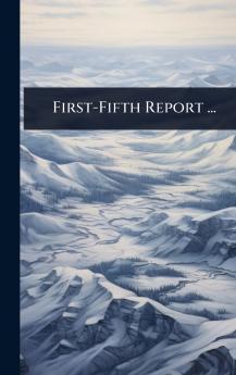 First-Fifth Report ...