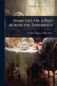 Home Life Or a Peep Across the Threshold