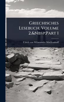 Griechisches Lesebuch Volume 2 Part 1