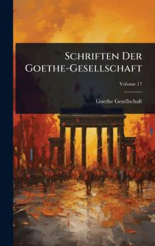 Schriften Der Goethe-Gesellschaft