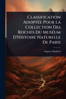 Classification AdoptÃ(c)e Pour La Collection Des Roches Du MusÃ(c)um D'Histoire Naturelle De Paris