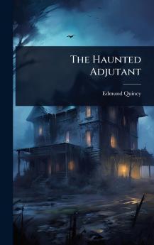 Haunted Adjutant