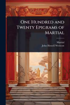 One Hundred and Twenty Epigrams of Martial