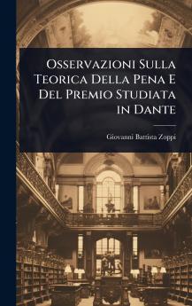 Osservazioni Sulla Teorica Della Pena E Del Premio Studiata in Dante