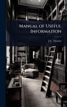 Manual of Useful Information