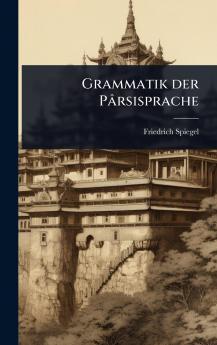 Grammatik der Pârsisprache