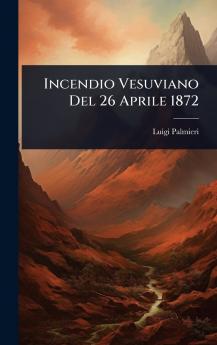 Incendio Vesuviano Del 26 Aprile 1872