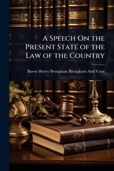 Speech On the Present State of the Law of the Country