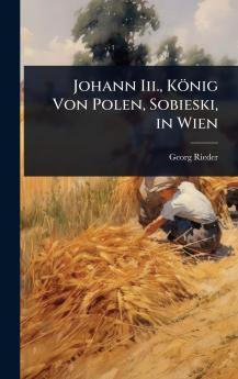 Johann Iii. König Von Polen Sobieski in Wien