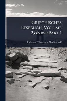 Griechisches Lesebuch Volume 2 Part 1
