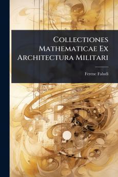 Collectiones Mathematicae Ex Architectura Militari
