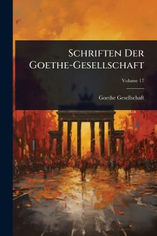 Schriften Der Goethe-Gesellschaft