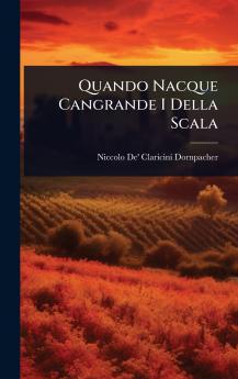 Quando Nacque Cangrande I Della Scala