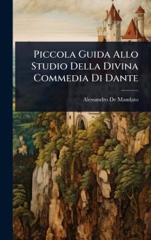 Piccola Guida Allo Studio Della Divina Commedia Di Dante