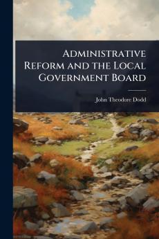 Administrative Reform and the Local Government Board