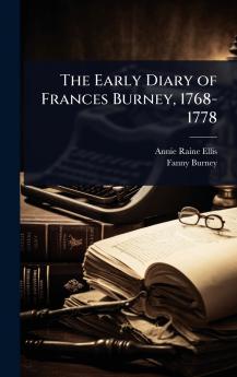 Early Diary of Frances Burney 1768-1778