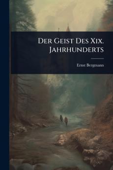 Geist Des Xix. Jahrhunderts