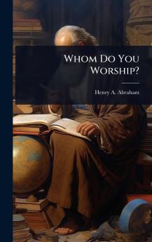 Whom Do You Worship?