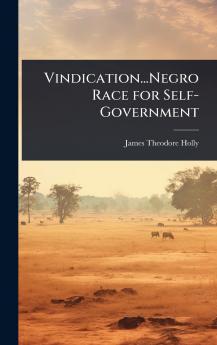 Vindication...Negro Race for Self-Government