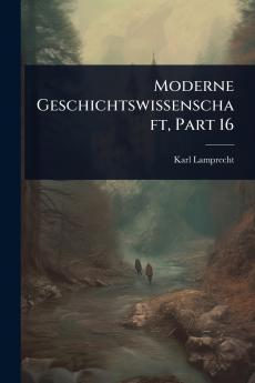 Moderne Geschichtswissenschaft Part 16