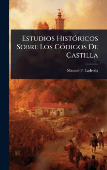 Estudios HistÃ3ricos Sobre Los CÃ3digos De Castilla