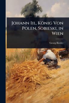 Johann Iii. König Von Polen Sobieski in Wien