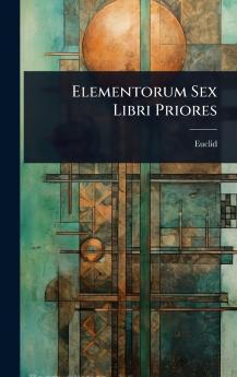 Elementorum Sex Libri Priores