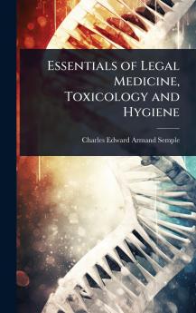 Essentials of Legal Medicine Toxicology and Hygiene