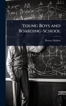 Young Boys and Boarding-School