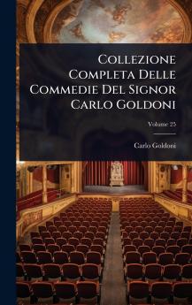 Collezione Completa Delle Commedie Del Signor Carlo Goldoni